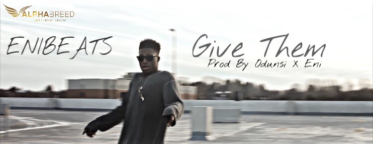 Give Them by Enibeats