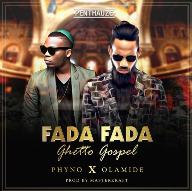 Music: Fada Fada: Phyno Ft. Olamide