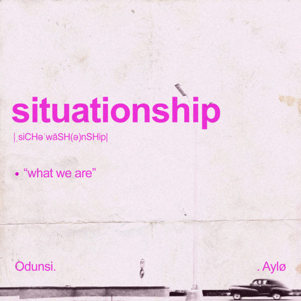 Music : Situationship : Odunsi Feat. AYLØ