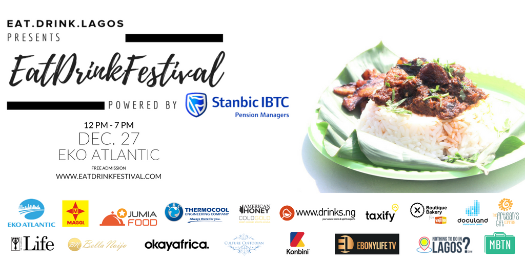 Eat.Drink.Lagos Presents #EatDrinkFestival 2.1 Powered by Stanbic IBTC