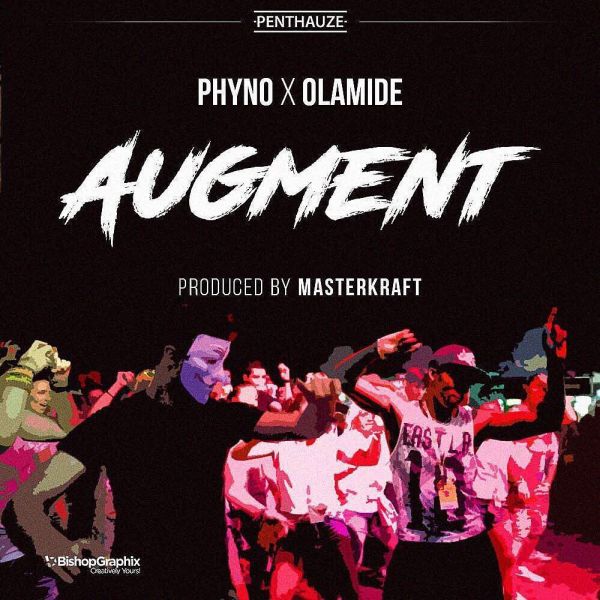 Olamide and Phyno are back with another single – Augment