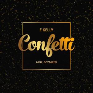 E Kelly Enlists Minz And Boybreed On Bouncy New Single ‘Confetti’