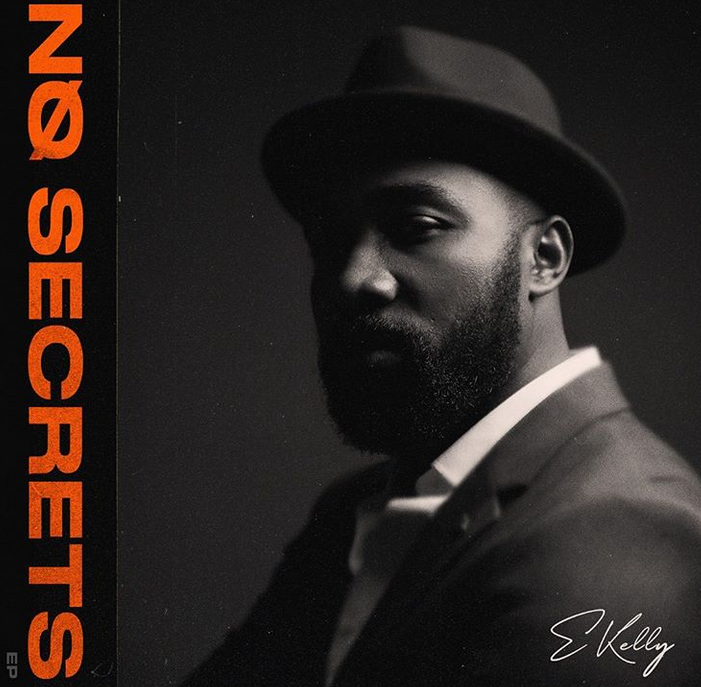 Stream E Kelly’s Impressive Romance Themed Debut EP ‘No Secrets’ Here