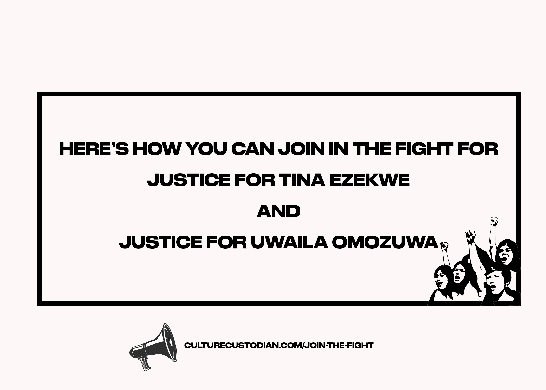 How You Can Join The Fight For Justice for Tina Ezekwe and Uwa Omozuwa