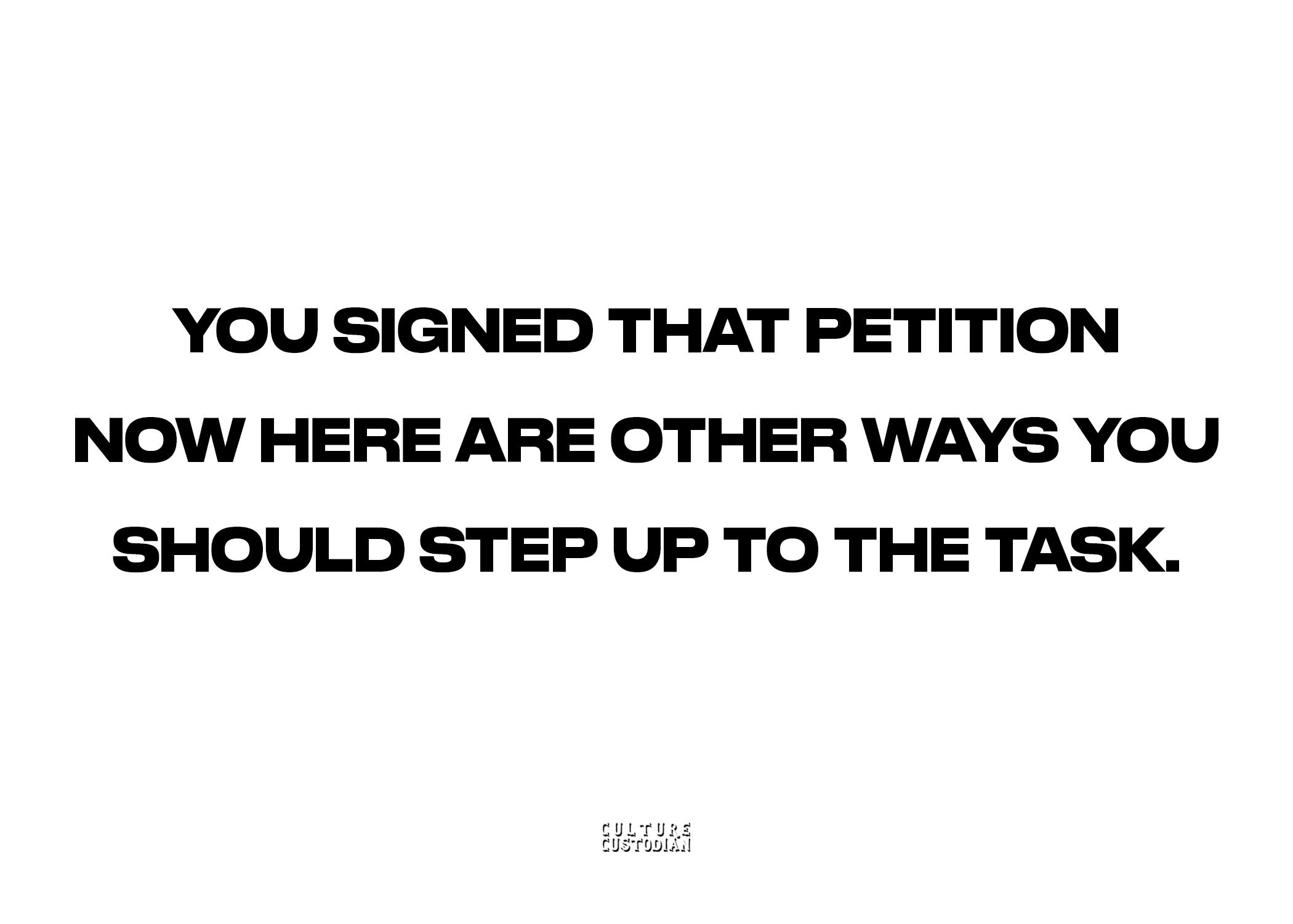 You’ve Signed That Petition, Here Are Additional Ways To Step Up