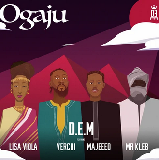 D.E.M Unveils New Talents Majeed, Verchi And Lisa Viola By Way Of New Single ‘Ogaju’