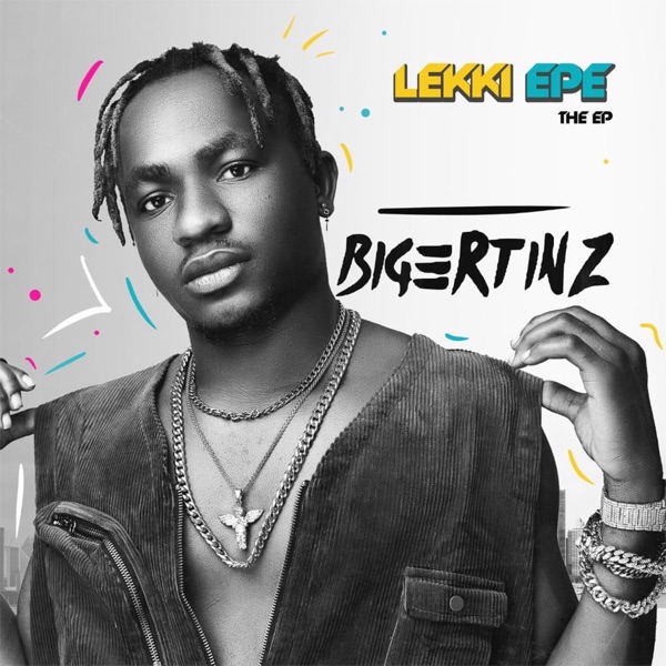 BigerTinz’s Passion Is Crystallized On Six-Track EP ‘Lekki Epe’