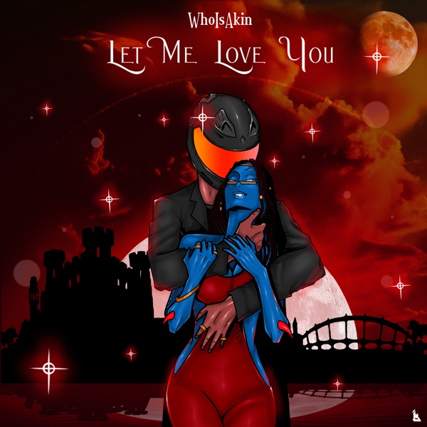 Whoisakin’s ‘Let Me Love You’ Is A Promise Kept To His Muse And Fans