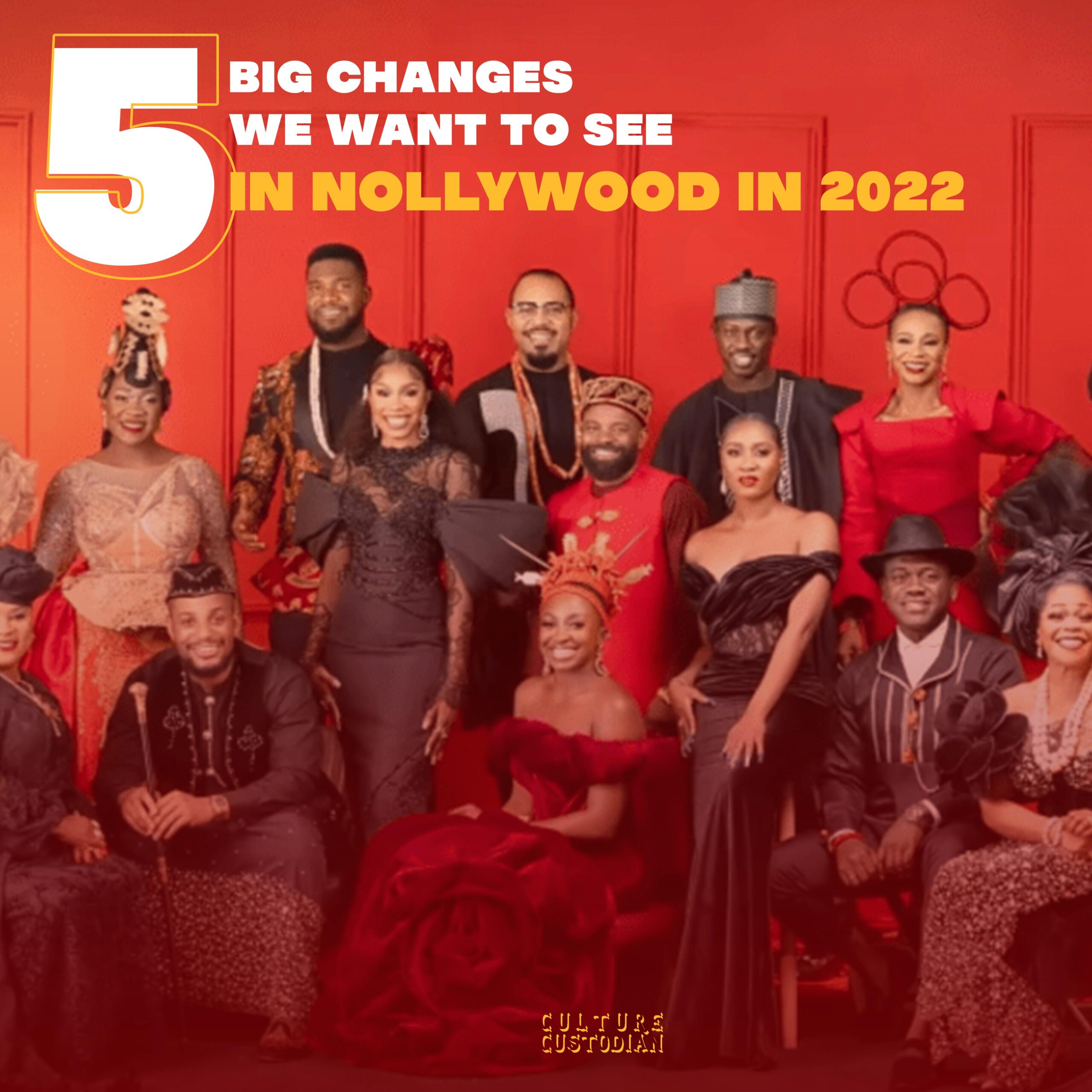 5 Big Changes We Want to See in Nollywood In 2022