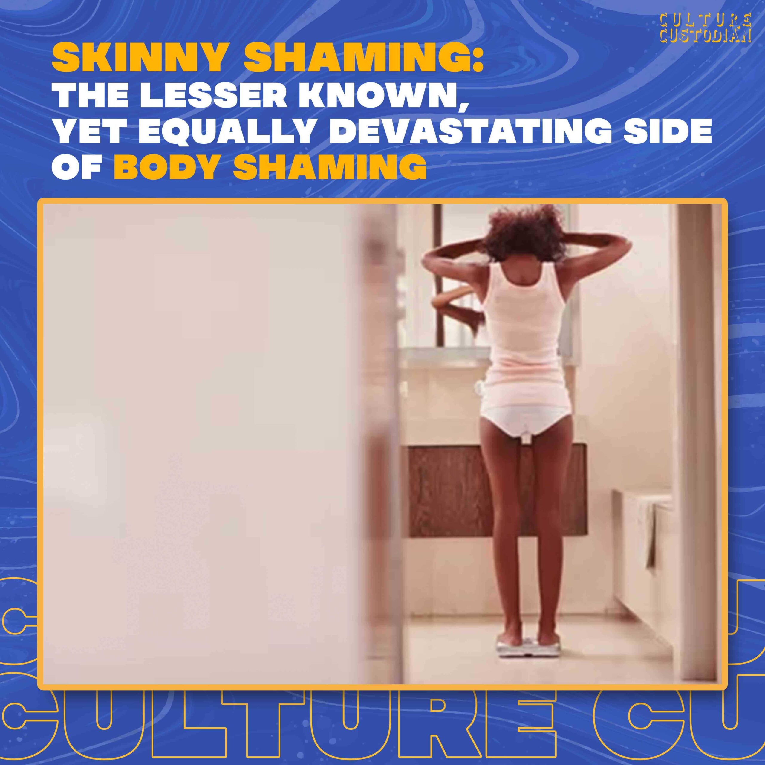 Skinny Shaming: The Lesser Known, Yet Equally Devastating Side Of Body  Shaming