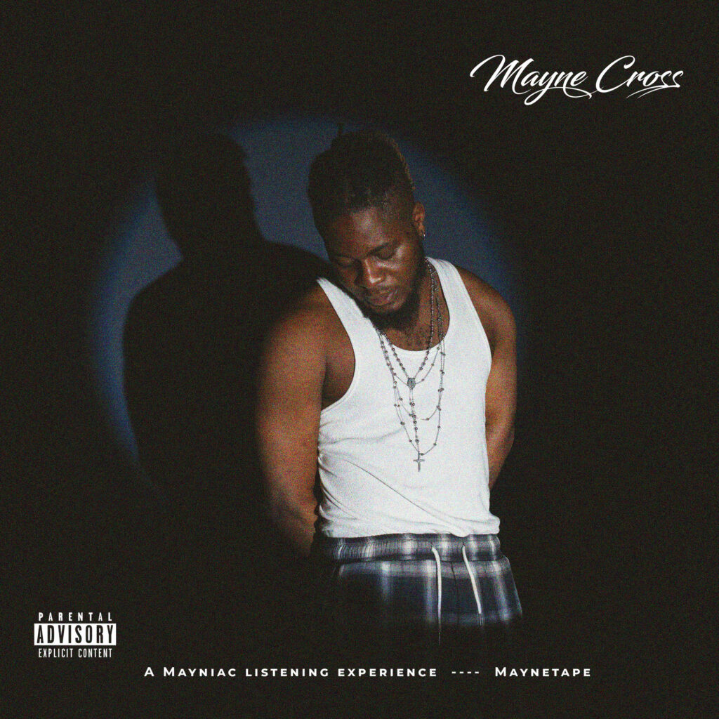 Mayne Rapper Mayne Cross Takes You On An Exciting Journey In 'Mayne Tape' EP| The ...