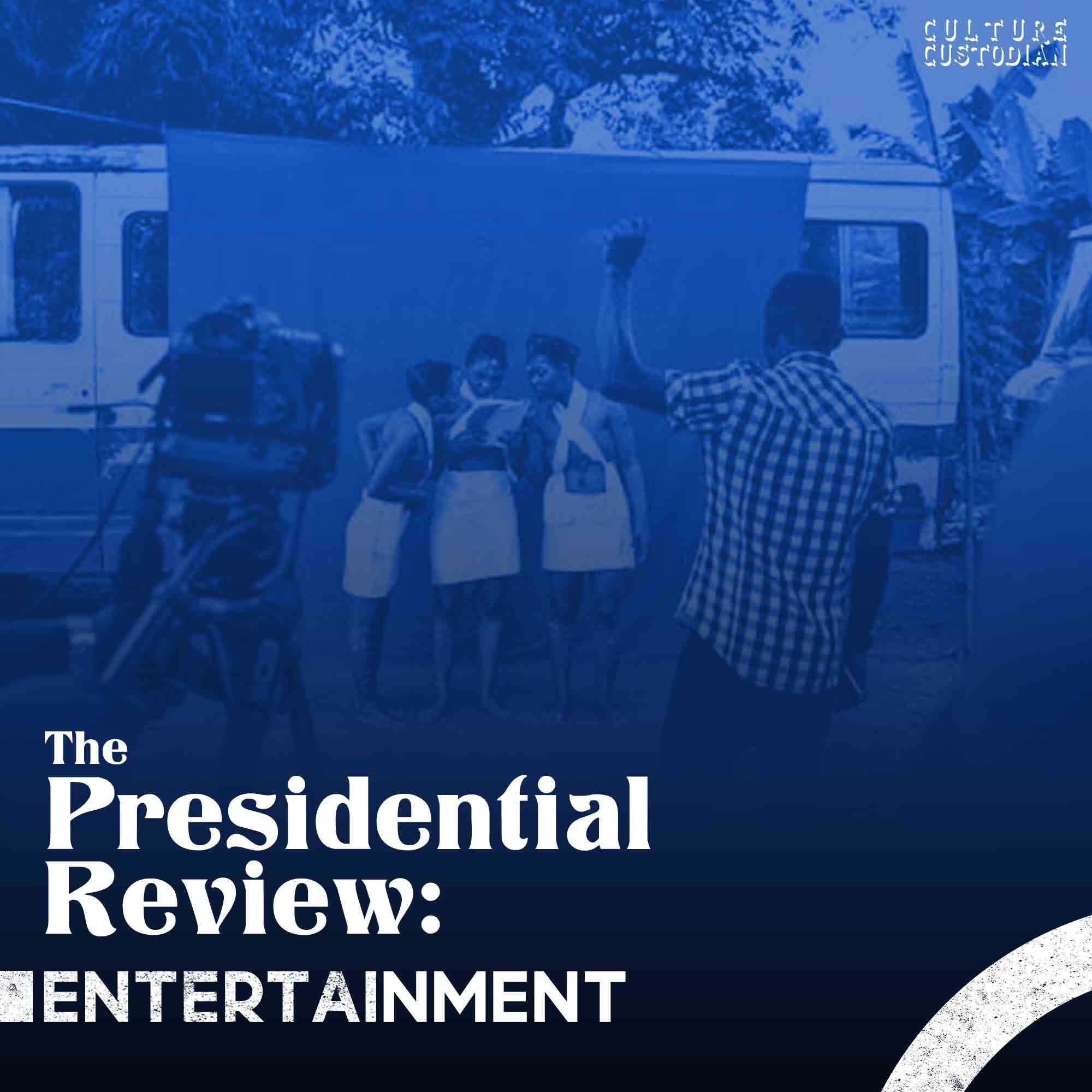 The Presidential Review: Entertainment