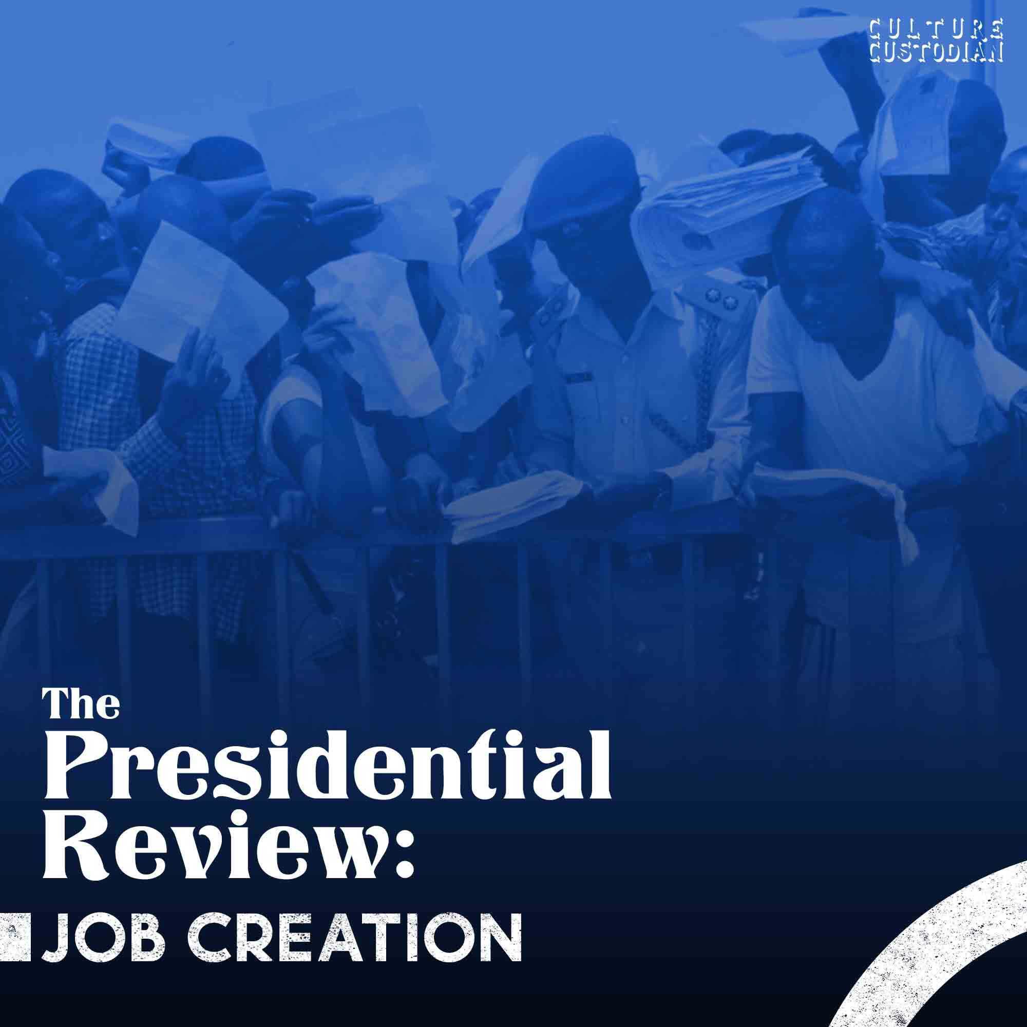 The Presidential Review: Job Creation