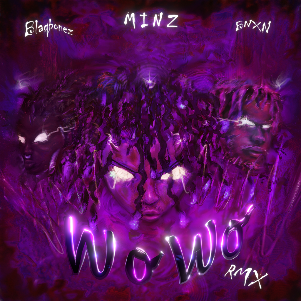 Minz Kicks Year Off With Blaqbonez & BNXN assisted “WOWO” remix