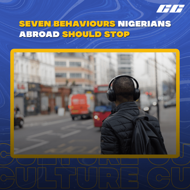 Seven Things Nigerians in the Diaspora Should Stop Doing