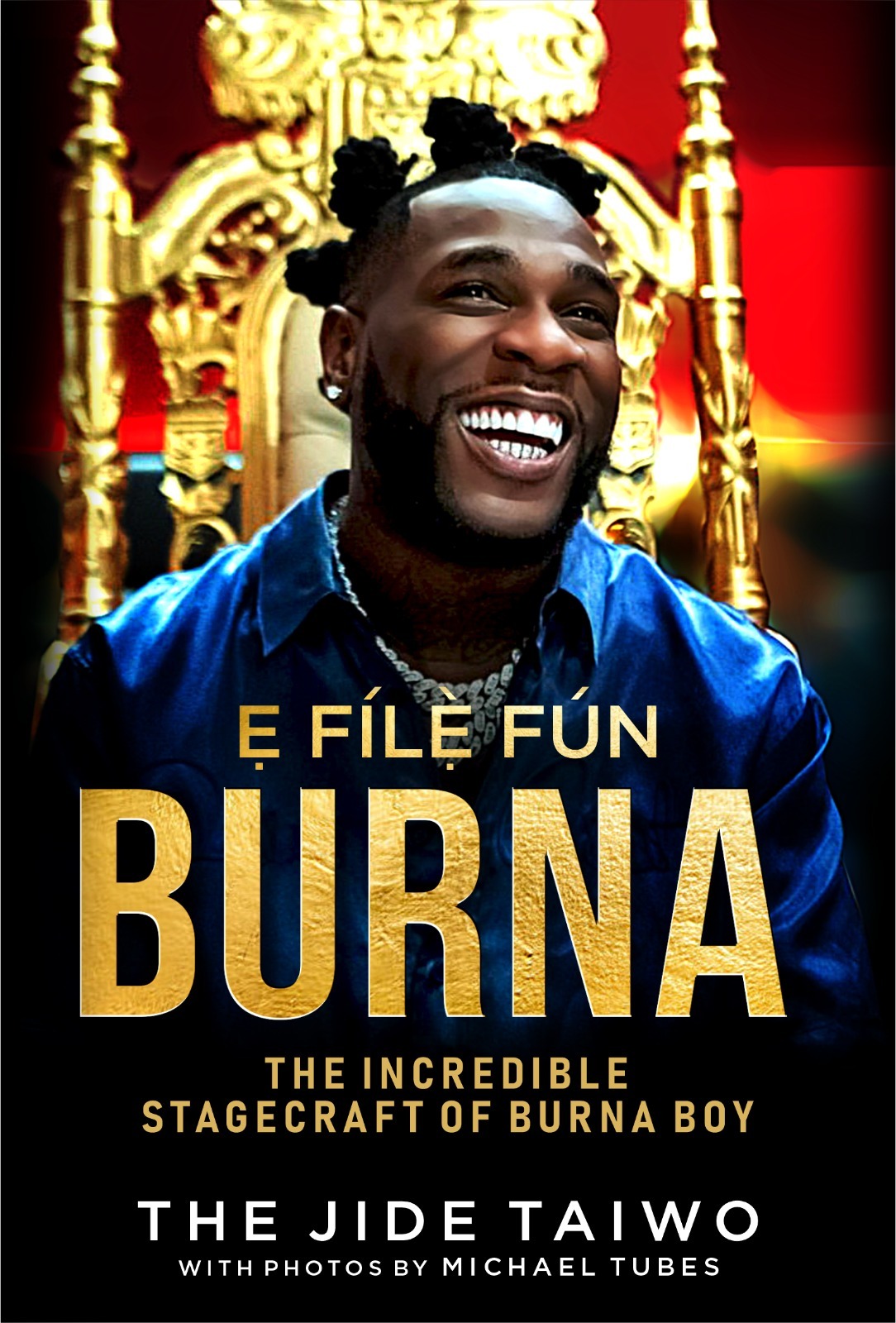 Jide Taiwo Reflects On Burna Boy’s Artistry In His New Book “E File Fun Burna: The Incredible Stagecraft of Burna Boy”