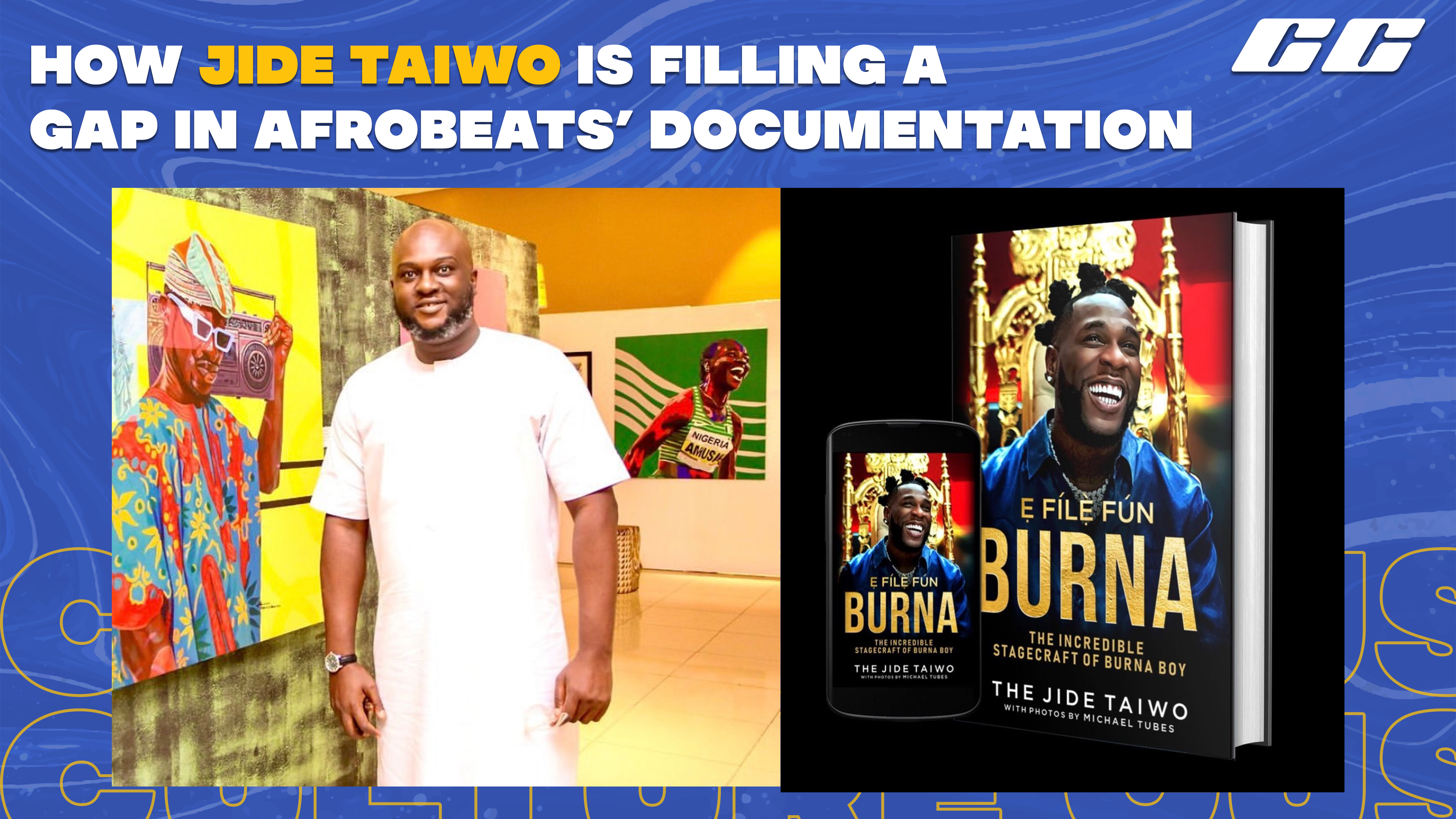 Interview: How Jide Taiwo Is Filling A Gap In Afrobeats Documentation