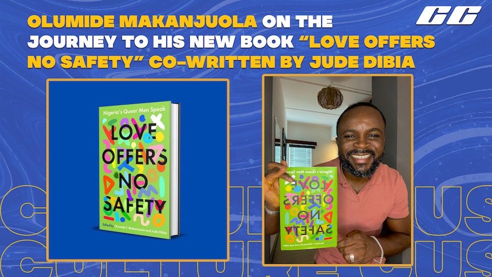 Olumide Makanjuola On The Journey To His New Book “Love Offers No Safety” co-written by Jude Dibia