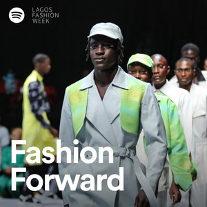 Fashion Forward: Ten Lagos Fashion Week Designers take over Spotify's  playlist| The Culture Custodian