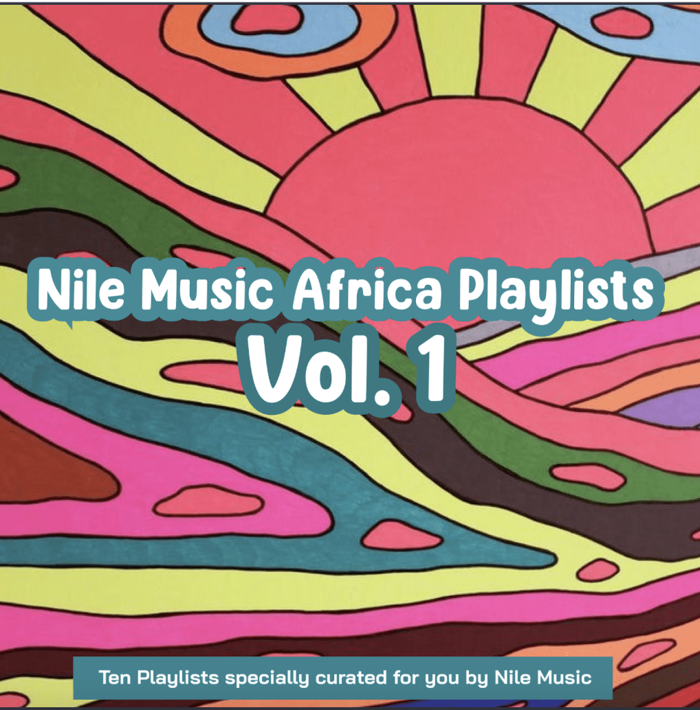 Nile Music Strengthens Commitment to Artist Support with Launch of 10 New Playlists