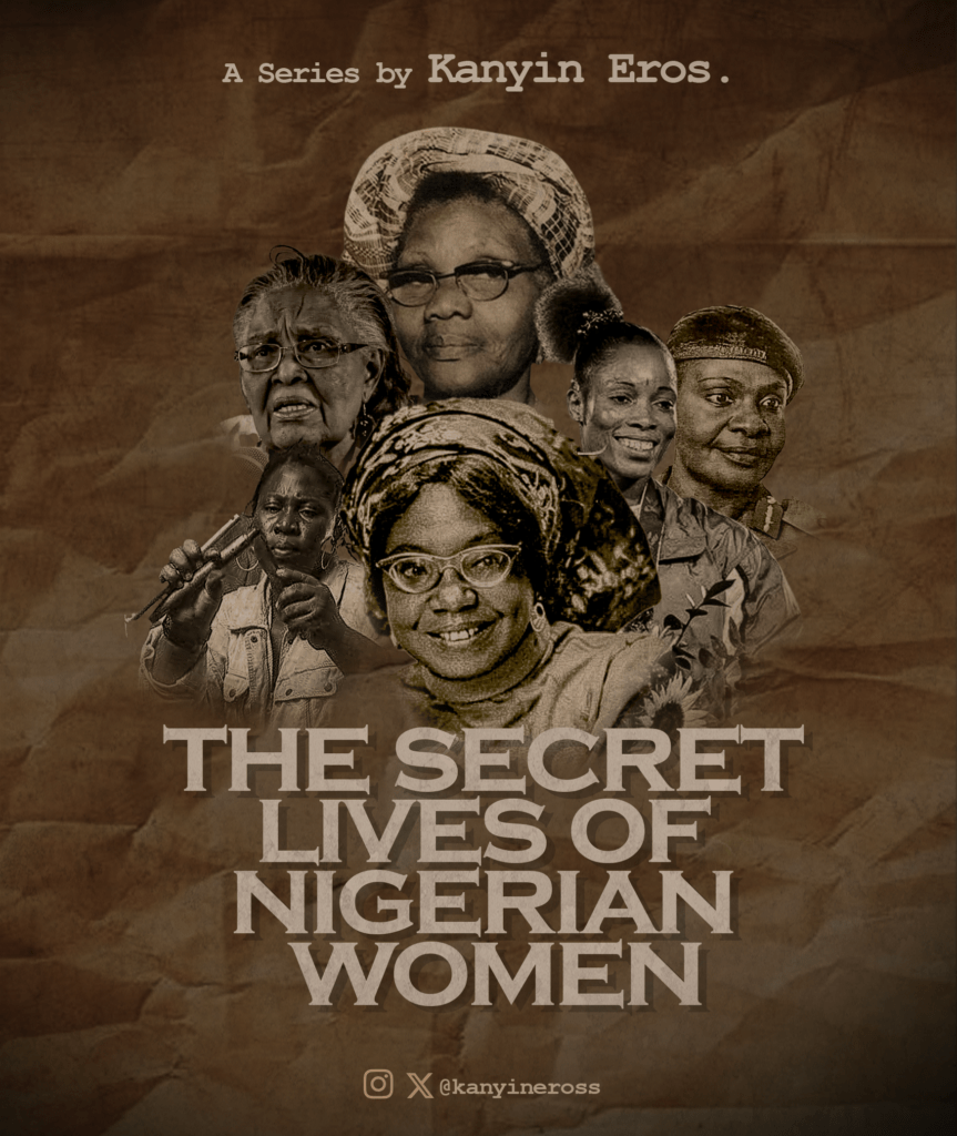 Kanyin Eros Gives Outstanding Nigerian Female Figures A Treat In History-based Short Video Series, “The Secret Lives of Nigerian Women”