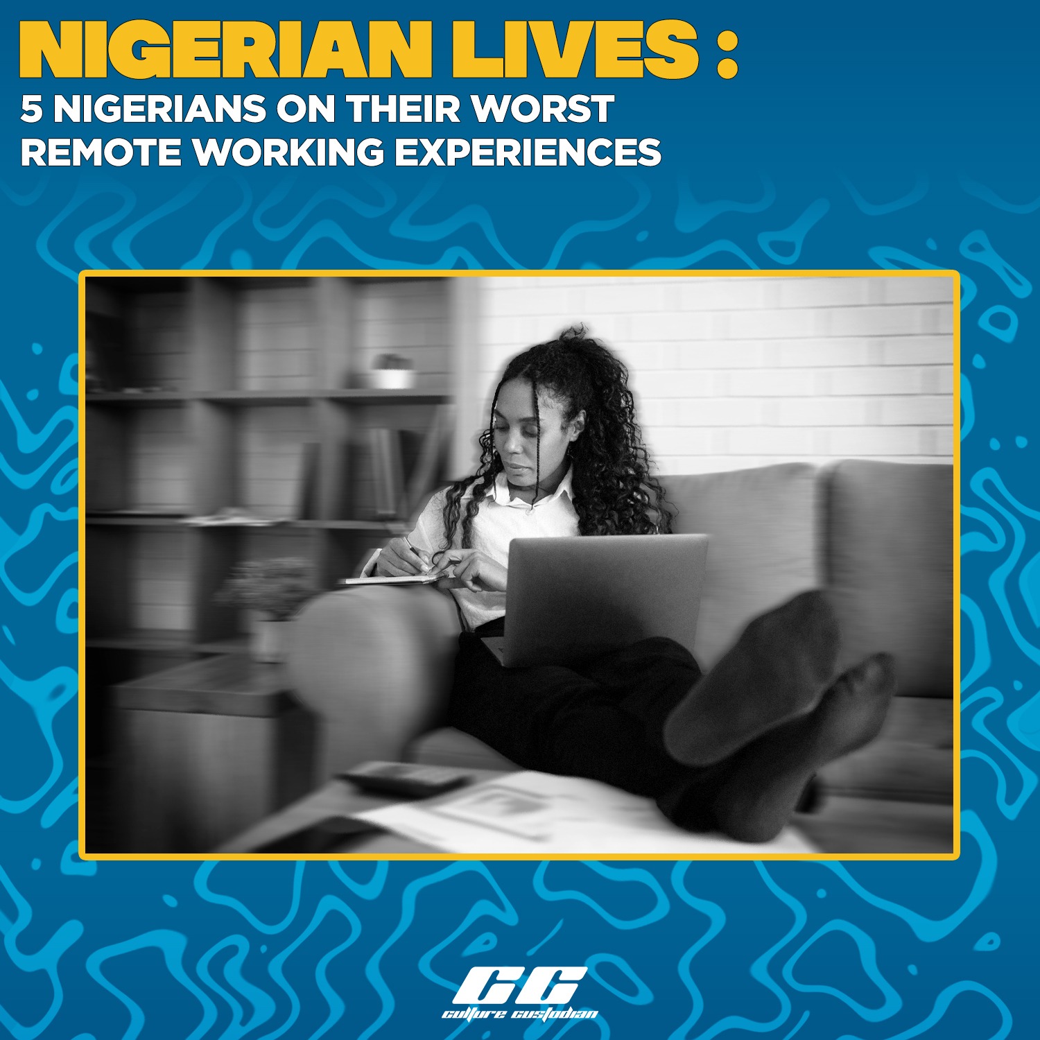 5 Nigerians on Their Worst Remote Working Experiences 