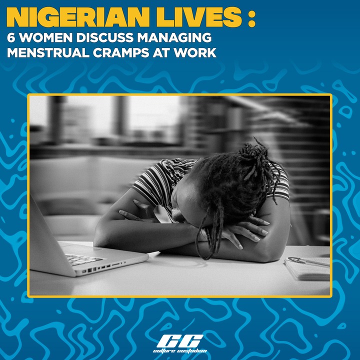 Nigerian Lives: 6 Women Discuss Managing Menstrual Cramps at Work