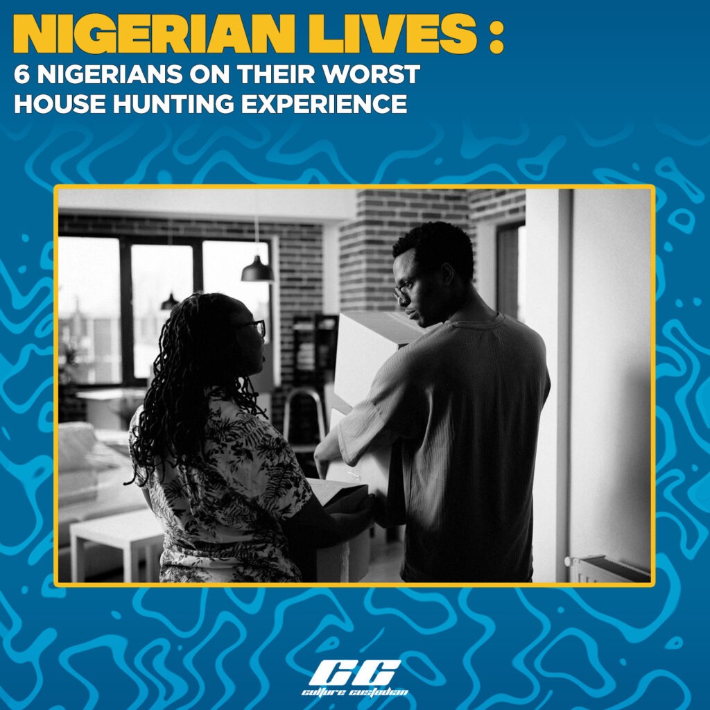 5 Nigerians On Their Worst House Hunting Experiences