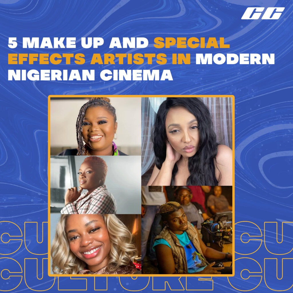 5 Make-up and Special Effects Artists In Modern Nigerian Cinema