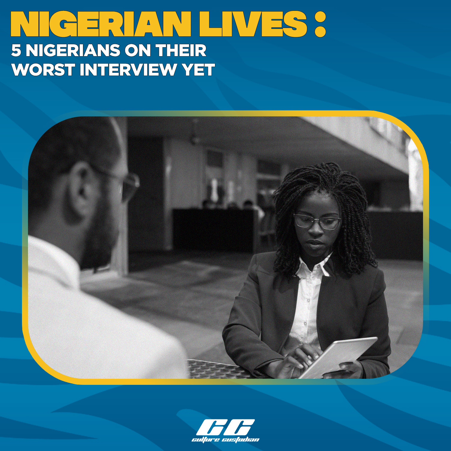 Nigerian Lives: 5 Nigerians on Their Worst Interview Yet